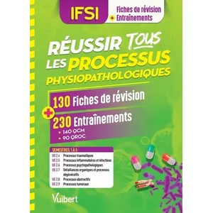 Vuibert Réussir Tous Les Processus Physiopathologiques En 130 Fiches Et 230 Entraînements - Processus Traumatiques - Processus Inflammatoires Et Infectieux - Processus Physiopathologiques -... pas cher