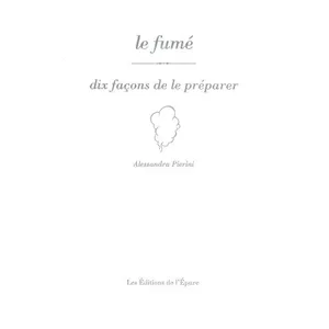 Le fumé, dix façons de le préparer - Alessandra Pierini pas cher