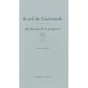 Le Sel De Guérande - Dix Façons De Le Préparer pas cher