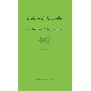 Le Chou De Bruxelles - Dix Façons De Le Préparer pas cher