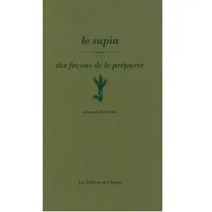 L'epure Le sapin: Dix façons de le préparer pas cher