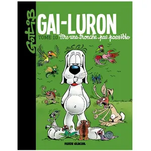 Gai-Luron - Tome 10 - Gai-Luron Titre Une Tronche Pas Possible pas cher