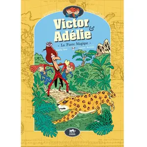 Petit Lezard Victor & Adélie, Aventuriers Extraordinaires Tome 3 - La Pierre Magique