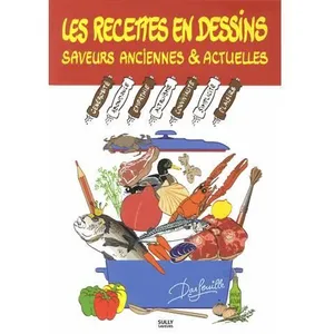 Les Recettes En Dessins - Saveurs Anciennes Et Actuelles pas cher