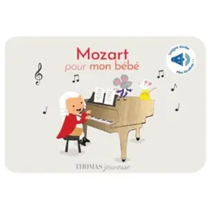 Thomas Jeunesse Mon livre musical de Mozart: sonore à toucher pas cher