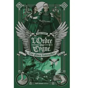 Gulf Stream L'ordre Du Cygne Tome 3 - Les Ames Fraternelles pas cher