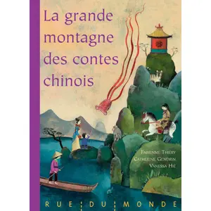 Rue du monde La Grande Montagne Des Contes Chinois - Fables, Légendes Et Contes De La Chine Traditionnelle pas cher