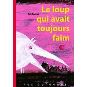 Le Loup Qui Avait Toujours Faim pas cher