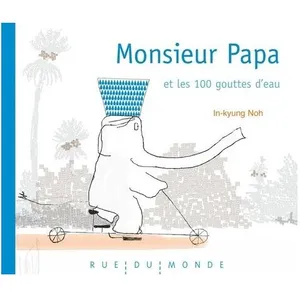 Monsieur Papa Et Les 100 Gouttes D'eau pas cher