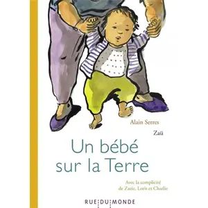 Rue Du Monde Eds Un bébé sur la Terre pas cher