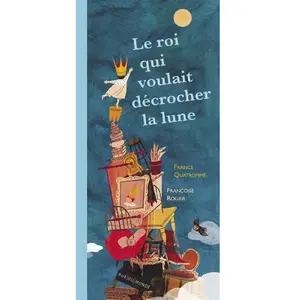 Rue Du Monde Eds Le roi qui voulait décrocher la lune pas cher