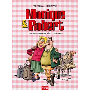 Monique & Robert Tome 1 - Champions De La Bêtise Ordinaire