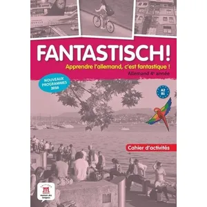 Klett Maison Des Langues Allemand 4e Année A2-B1 Fantastisch! - Cahier D'activitésVendu paramazon
