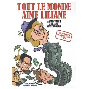 Tout Le Monde Aime Liliane - Les Aventures De Liliane Bettencourt pas cher