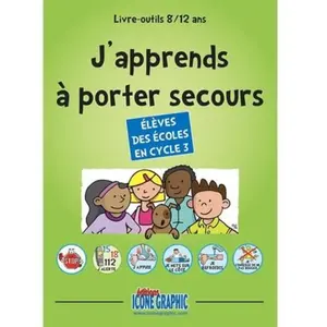 Icone Graphic J'apprends à porter secours: Livre-outils 9/12 ans ou Cycle 3 pas cher