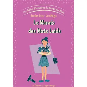 Le Leopard Masque Les Drôles D'histoires Du Monde Des Mots - Tome 3, Le Marais Des Mots Laids pas cher