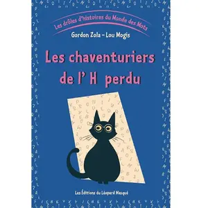 Le Leopard Masque Les Drôles D'histoires Du Monde Des Mots - Tome 2, Les Chaventuriers De L'h Perdu pas cher