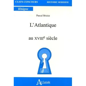 Atlande Eds L'atlantique au XVIIIe siècle pas cher