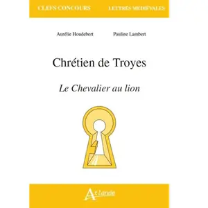 Atlande Eds Chrétien de Troyes, Le chevalier au lion pas cher