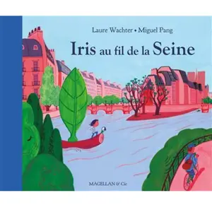 Magellan Et Cie Iris au fil de la Seine pas cher