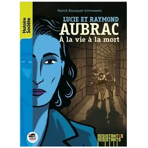 Lucie Et Raymond Aubrac - A La Vie À La Mort pas cher