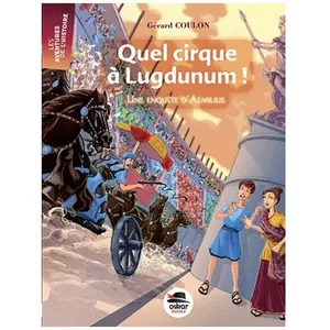 Quel Cirque À Lugdunum ! - Une Enquête D'aemilius pas cher
