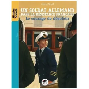 OSKAR Un soldat allemand dans la Résistance française: Le courage de d... pas cher