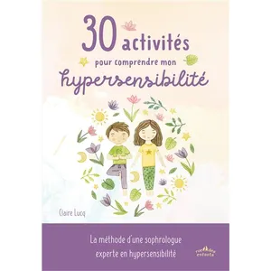 Rue des enfants 30 Activités Pour Mieux Comprendre Mon Hypersensibilité - La Méthode De Claire Lucq, Sophrologue Experte pas cher