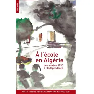Comparateur de prix : Bleu Autour A L'école En Algérie - Des Années 1930 À L'indépendance