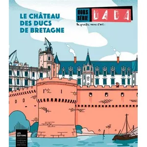 Dada Hors-Série N° 4, Avril 2018 - Le Château Des Ducs De Bretagne pas cher