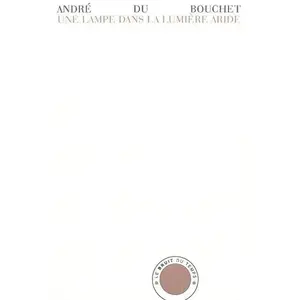 Une Lampe Dans La Lumière Aride - Carnets 1949-1955