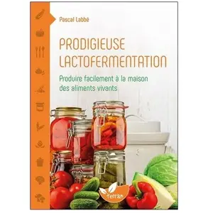Comparateur de prix : Terran Eds De Prodigieuse lactofermentation - Produire facilement à la maison des aliments vivants