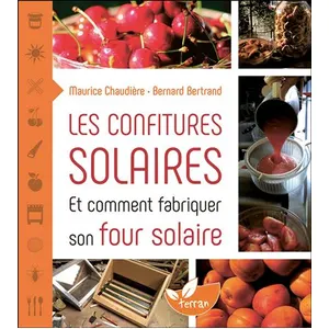 Les Confitures Solaires Et Comment Fabriquer Un Four Solaire pas cher