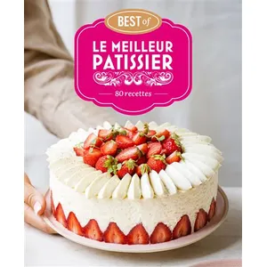 M6 Editions Best Of Le Meilleur Pâtissier - 80 Recettes pas cher