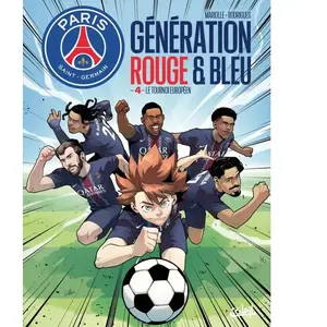 Paris Saint-Germain : GÃ©nÃ©ration Rouge & Bleu - Tome 4 - Le Tournoi EuropÃ©en pas cher