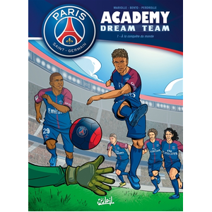 Soleil Paris Saint-Germain Academy Dream Team Tome 1 - A La Conquête Du Monde pas cher