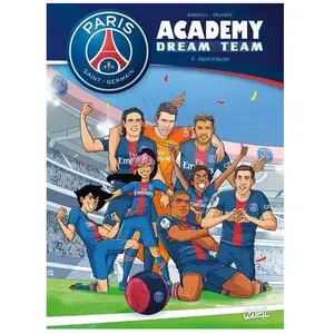 Paris Saint-Germain Academy Dream Team - Tome 3 - Esprit D'équipe pas cher