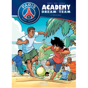 Comparateur de prix : Soleil Paris Saint-Germain Academy Dream Team Tome 2 - Paris Do Brasil !