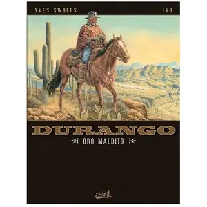 Comparateur de prix : Soleil Productions Durango Tome 19 - Oro Maldito