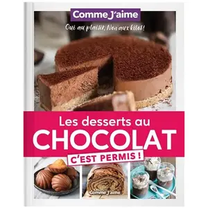 Editions Comme j'aime Les desserts au chocolat c'est permis !: OUI au plaisir, NON aux kilos! pas cher