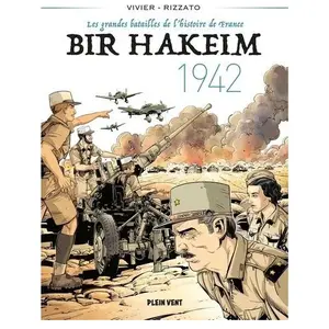Plein Vent Bir Hakeim, 1942: Tome 1, Les grandes batailles de l'histoire de France pas cher