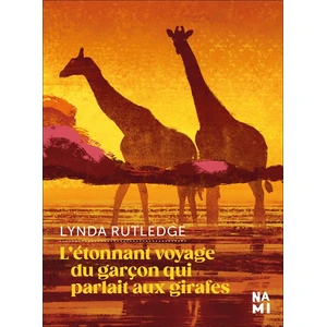 Nami L'étonnant voyage du garçon qui parlait aux girafes pas cher