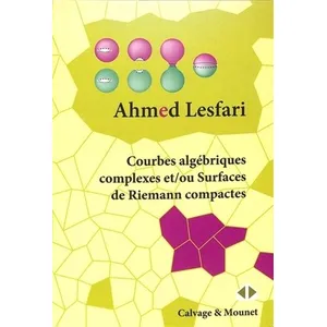 Calvage et Mounet Courbes algébriques complexes et/ou Surfaces de Riemann compactes pas cher