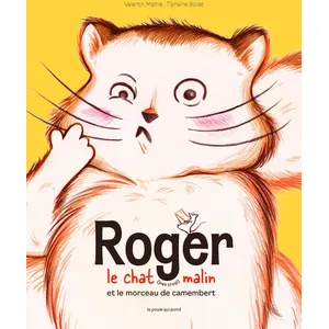 La poule qui pond Roger Le Chat (Pas Trop) Malin Et Le Morceau De Camembert pas cher