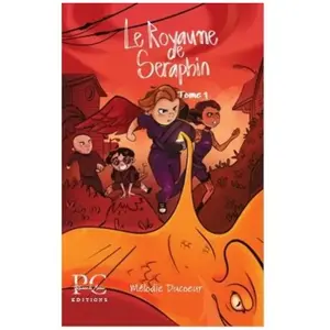 Plumes De Coeur Editions Le royaume de Séraphin-tome 1 pas cher