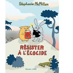 Libre Editions Résister à l'écocide pas cher