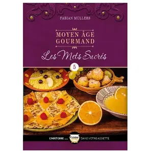 La Muse Moyen Age Gourmand - Tome 5, Les Mets Sucrés pas cher