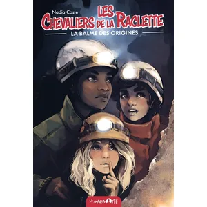 La Marmotte Les Chevaliers De La Raclette Tome 6 - La Balme Des Origines