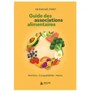 Exuvie Editions Guide Des Associations Alimentaires - Nutrition, Compatibilités, Menus pas cher