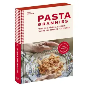 ISBN First Pasta Grannies - Faire ses pâtes à la main comme les mamies italiennes pas cher